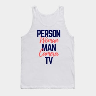 #personwomanmancameratv Person Woman Man Camera TV Tank Top